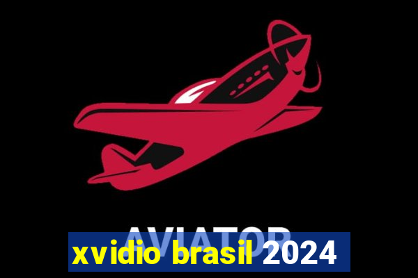 xvidio brasil 2024